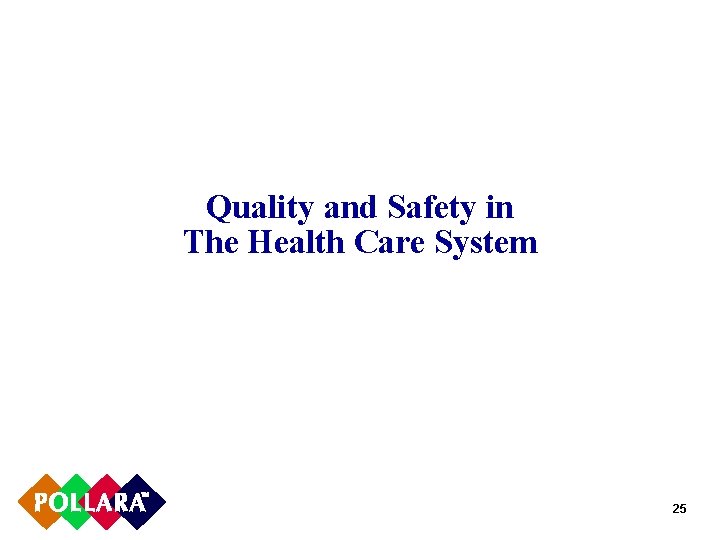 Quality and Safety in The Health Care System 25 