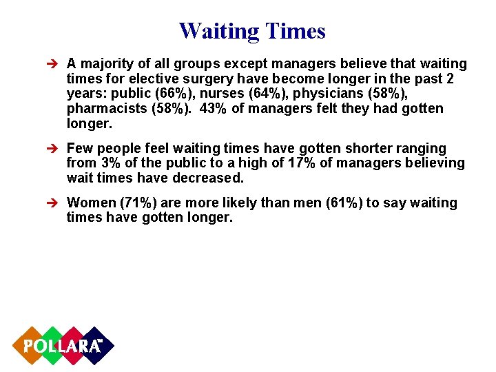 Waiting Times è A majority of all groups except managers believe that waiting times