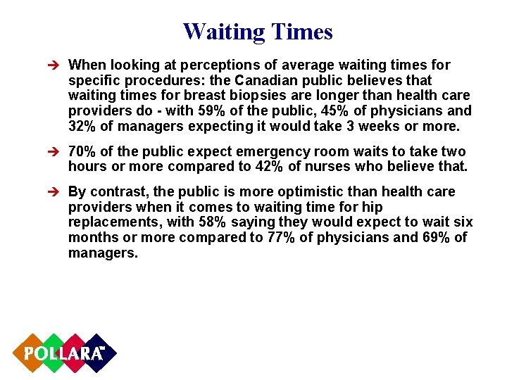 Waiting Times è When looking at perceptions of average waiting times for specific procedures: