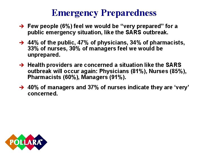 Emergency Preparedness è Few people (6%) feel we would be “very prepared” for a