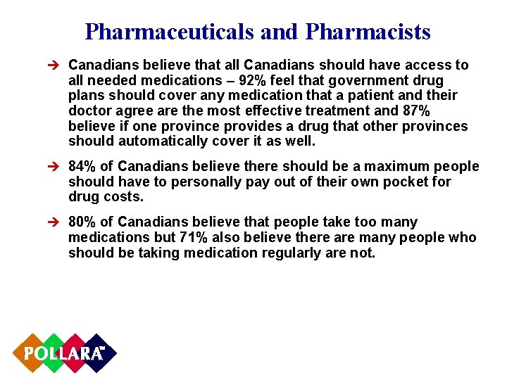 Pharmaceuticals and Pharmacists è Canadians believe that all Canadians should have access to all