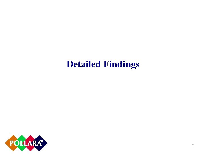 Detailed Findings 5 