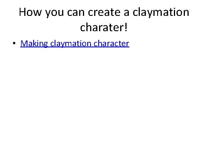 How you can create a claymation charater! • Making claymation character 