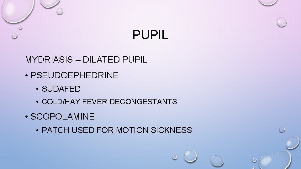 PUPIL MYDRIASIS – DILATED PUPIL • PSEUDOEPHEDRINE • SUDAFED • COLD/HAY FEVER DECONGESTANTS •