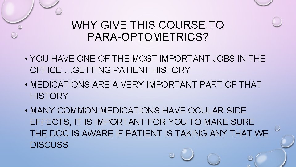 WHY GIVE THIS COURSE TO PARA-OPTOMETRICS? • YOU HAVE ONE OF THE MOST IMPORTANT