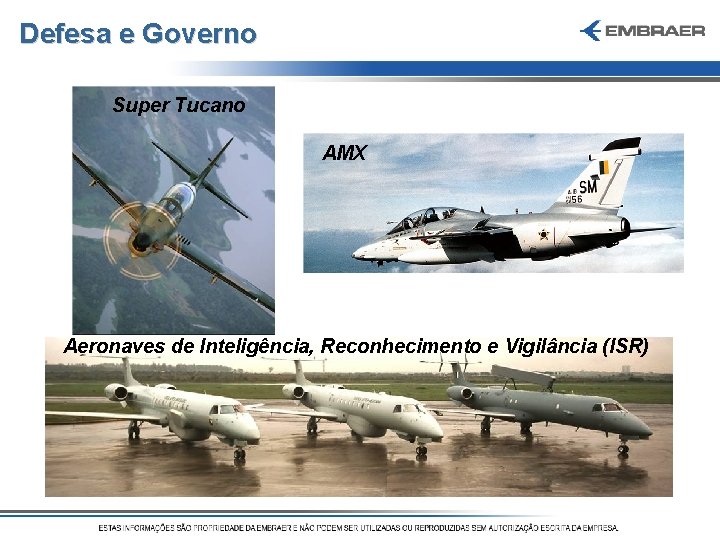 Defesa e Governo Super Tucano AMX Aeronaves de Inteligência, Reconhecimento e Vigilância (ISR) 