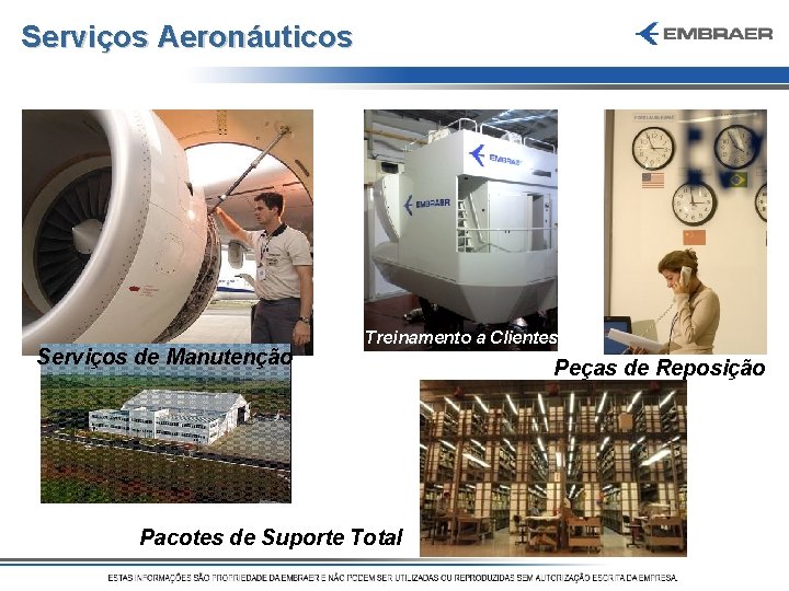 Serviços Aeronáuticos Serviços de Manutenção Treinamento a Clientes Pacotes de Suporte Total Peças de