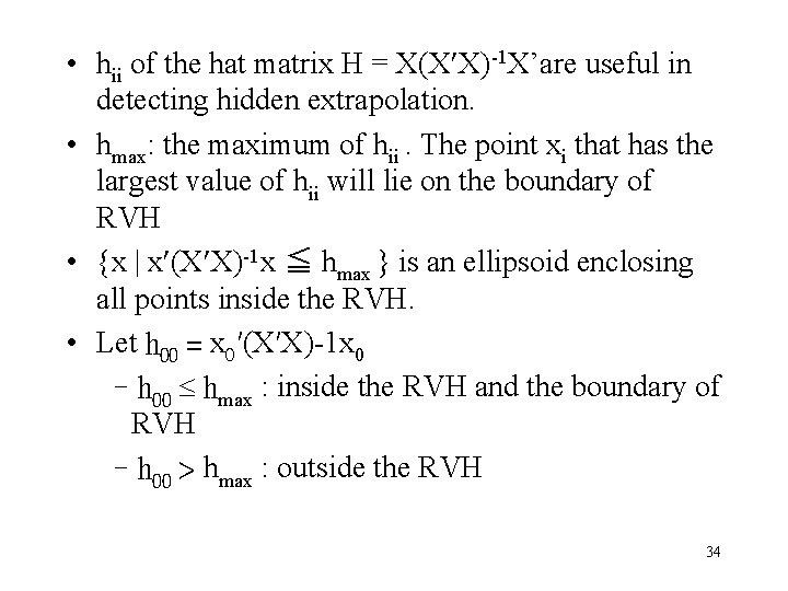 • hii of the hat matrix H = X(X X)-1 X’are useful in • hii of the hat matrix H = X(X X)-1 X’are useful in