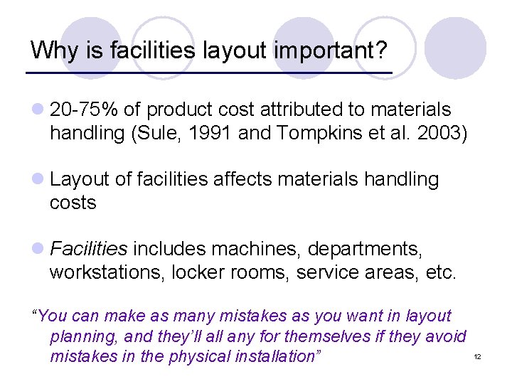 Why is facilities layout important? l 20 -75% of product cost attributed to materials
