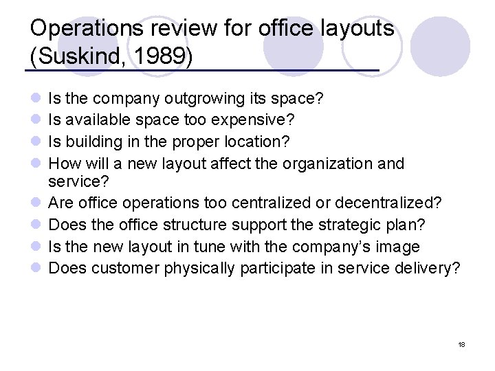 Operations review for office layouts (Suskind, 1989) l l l l Is the company
