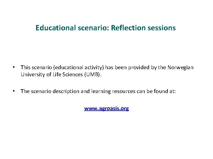 Educational scenario: Reflection sessions • This scenario (educational activity) has been provided by the