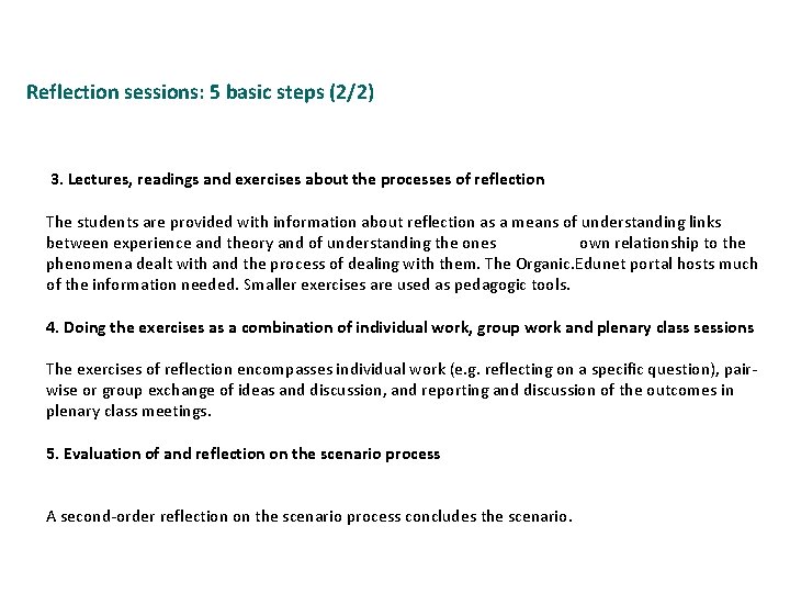 Reflection sessions: 5 basic steps (2/2) 3. Lectures, readings and exercises about the processes