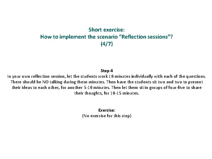Short exercise: How to implement the scenario “Reflection sessions”? (4/7) Step 4 In your