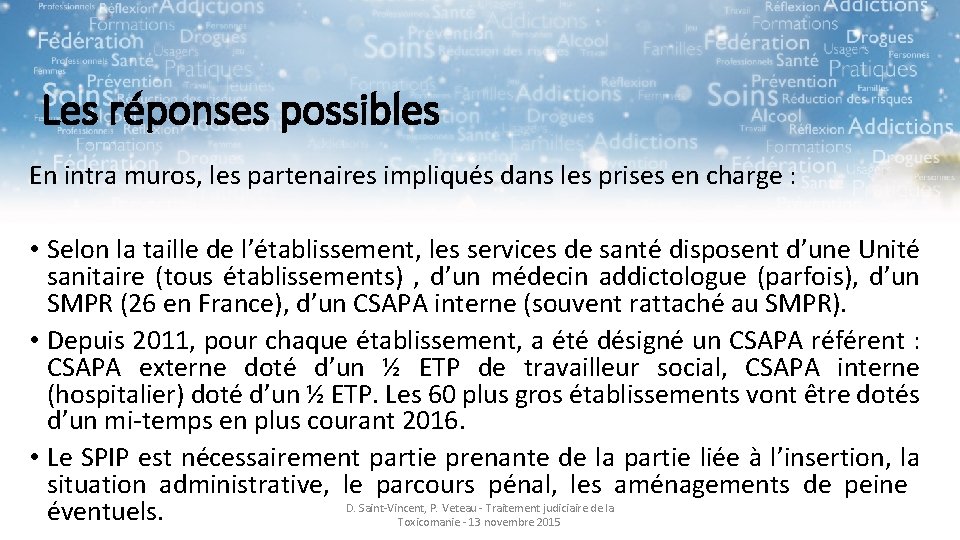 Les réponses possibles En intra muros, les partenaires impliqués dans les prises en charge