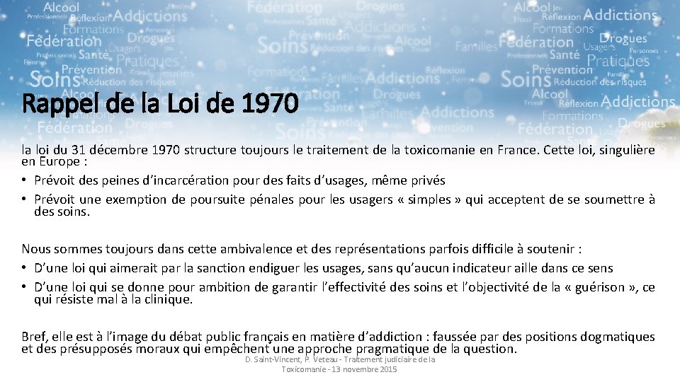 Rappel de la Loi de 1970 la loi du 31 décembre 1970 structure toujours