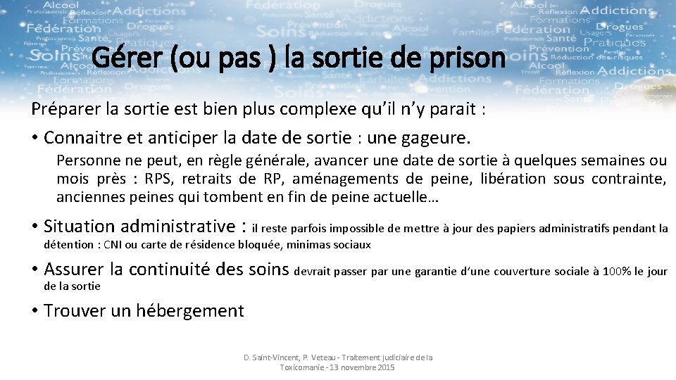 Gérer (ou pas ) la sortie de prison Préparer la sortie est bien plus