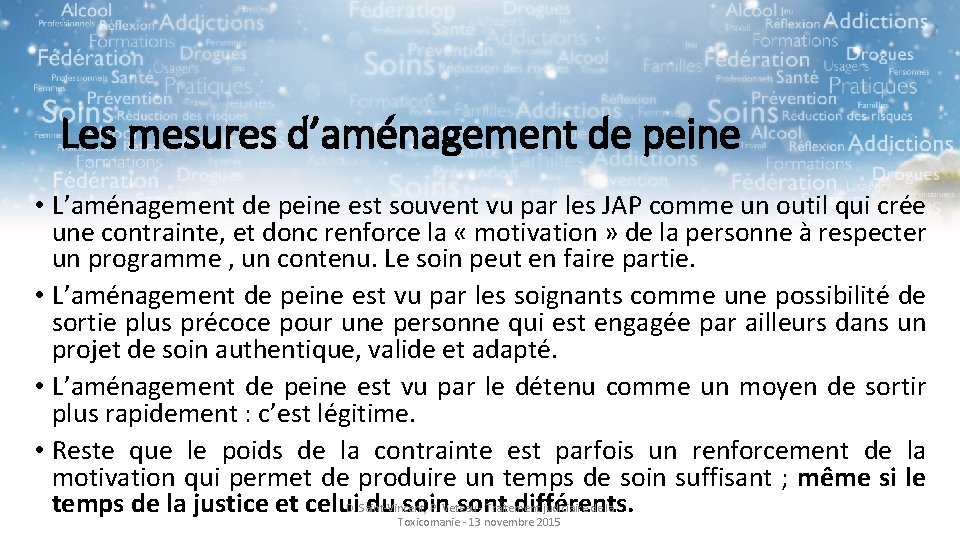 Les mesures d’aménagement de peine • L’aménagement de peine est souvent vu par les