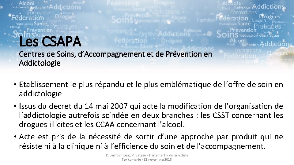 Les CSAPA Centres de Soins, d’Accompagnement et de Prévention en Addictologie • Etablissement le