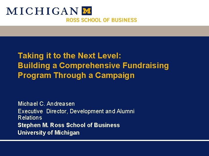 Taking it to the Next Level: Building a Comprehensive Fundraising Program Through a Campaign