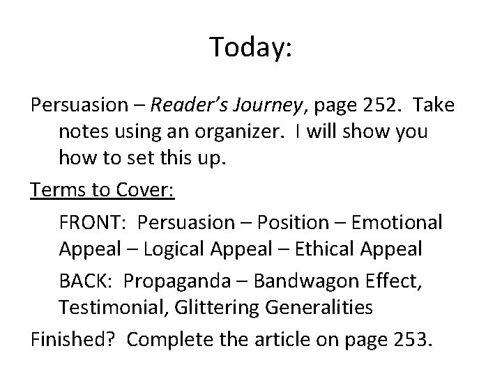 Today: Persuasion – Reader’s Journey, page 252. Take notes using an organizer. I will Today: Persuasion – Reader’s Journey, page 252. Take notes using an organizer. I will