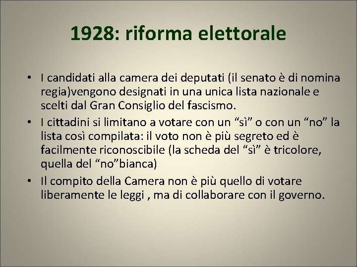 1928: riforma elettorale • I candidati alla camera dei deputati (il senato è di 1928: riforma elettorale • I candidati alla camera dei deputati (il senato è di