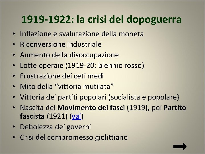 1919 -1922: la crisi del dopoguerra Inflazione e svalutazione della moneta Riconversione industriale Aumento 1919 -1922: la crisi del dopoguerra Inflazione e svalutazione della moneta Riconversione industriale Aumento