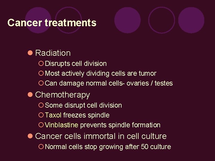Cancer treatments l Radiation ¡ Disrupts cell division ¡ Most actively dividing cells are