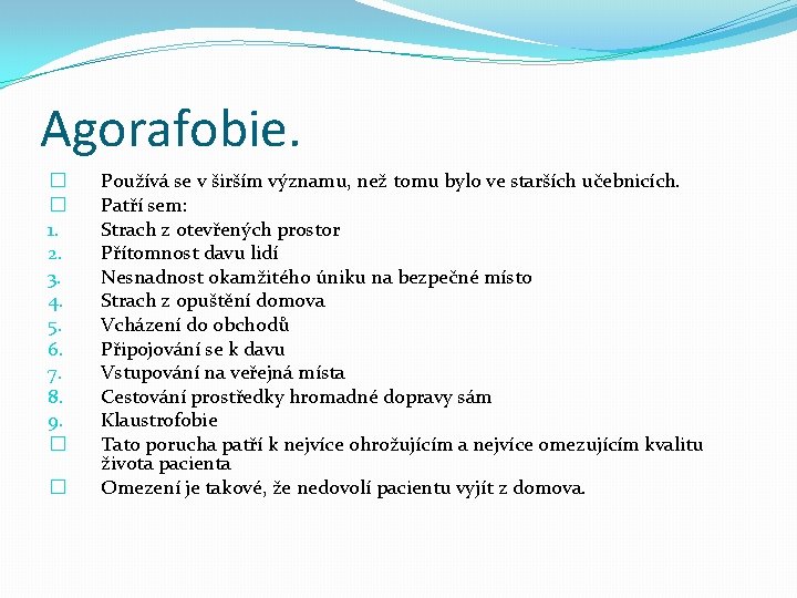 Agorafobie. � � 1. 2. 3. 4. 5. 6. 7. 8. 9. � �