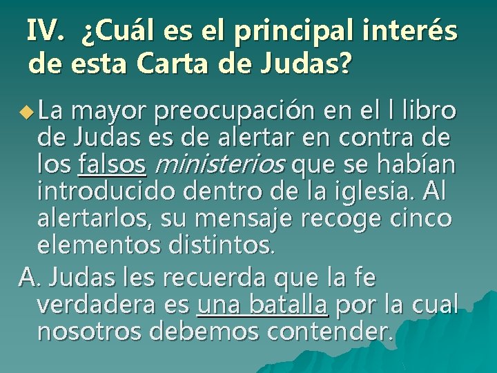 IV. ¿Cuál es el principal interés de esta Carta de Judas? u La mayor