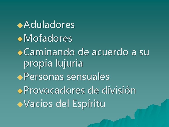 u. Aduladores u. Mofadores u. Caminando de acuerdo a su propia lujuria u. Personas