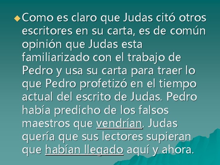 u Como es claro que Judas citó otros escritores en su carta, es de