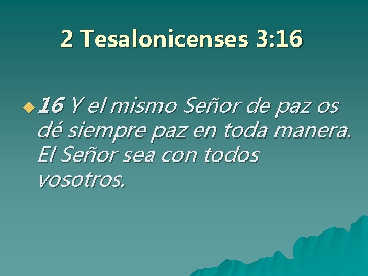 2 Tesalonicenses 3: 16 u 16 Y el mismo Señor de paz os dé