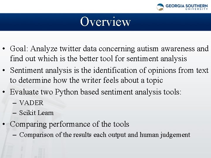 Overview • Goal: Analyze twitter data concerning autism awareness and find out which is