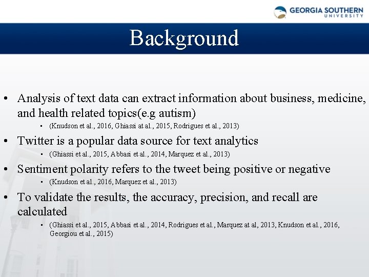 Background • Analysis of text data can extract information about business, medicine, and health