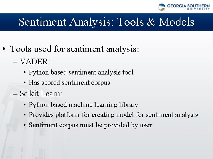 Sentiment Analysis: Tools & Models • Tools used for sentiment analysis: – VADER: •