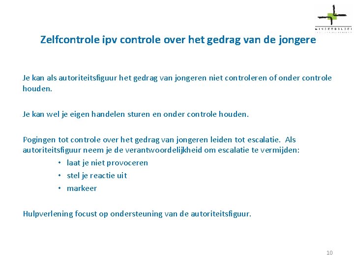 Zelfcontrole ipv controle over het gedrag van de jongere Je kan als autoriteitsfiguur het