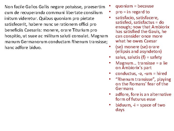 Non facile Gallos Gallis negare potuisse, praesertim • cum de recuperanda communi libertate consilium