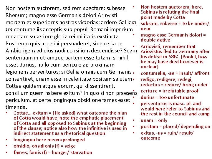 Non hostem auctorem, sed rem spectare: subesse • Rhenum; magno esse Germanis dolori Ariovisti