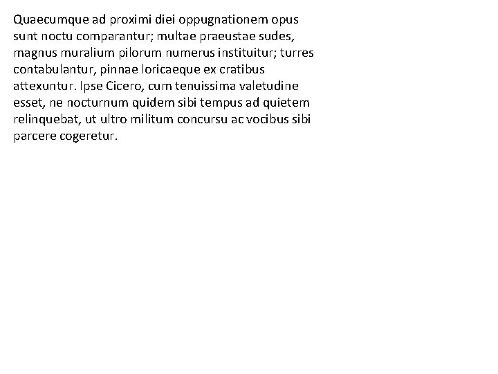 Quaecumque ad proximi diei oppugnationem opus sunt noctu comparantur; multae praeustae sudes, magnus muralium