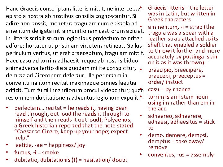 Graecis litteris – the letter was in Latin, but written in Greek characters ammentum,