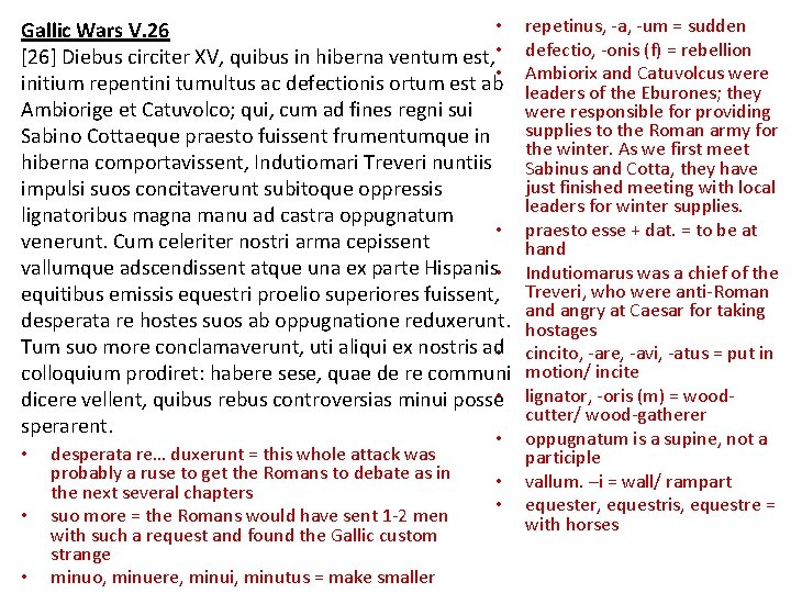  • Gallic Wars V. 26 [26] Diebus circiter XV, quibus in hiberna ventum