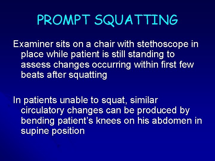 PROMPT SQUATTING Examiner sits on a chair with stethoscope in place while patient is PROMPT SQUATTING Examiner sits on a chair with stethoscope in place while patient is