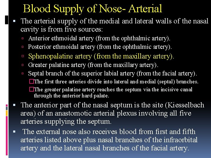 Blood Supply of Nose- Arterial The arterial supply of the medial and lateral walls