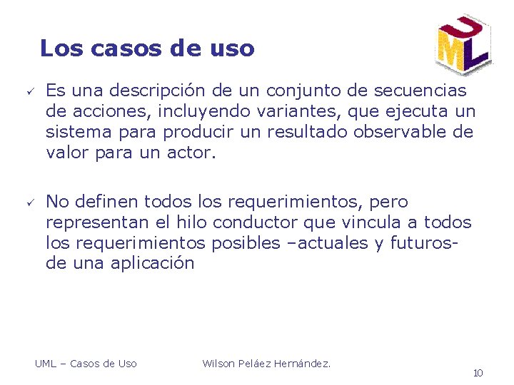 Los casos de uso ü ü Es una descripción de un conjunto de secuencias Los casos de uso ü ü Es una descripción de un conjunto de secuencias