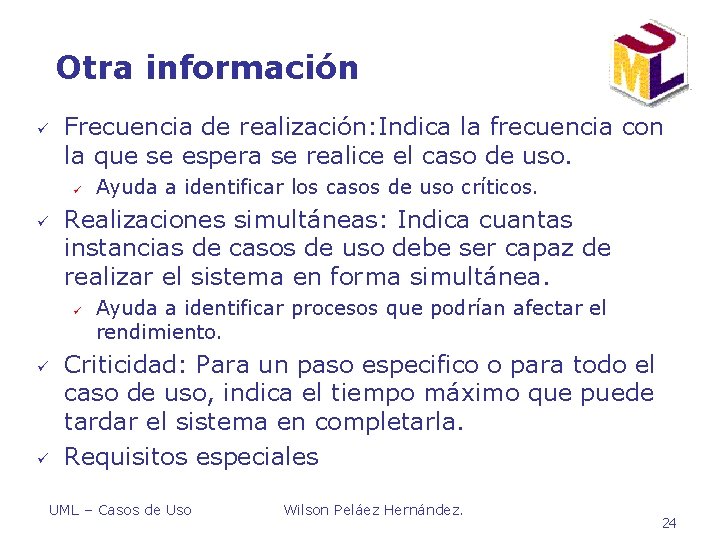 Otra información ü Frecuencia de realización: Indica la frecuencia con la que se espera Otra información ü Frecuencia de realización: Indica la frecuencia con la que se espera