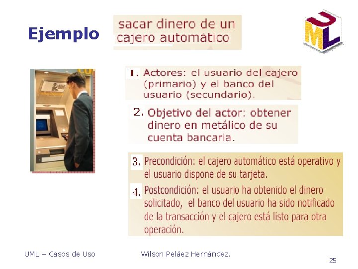 Ejemplo UML – Casos de Uso Wilson Peláez Hernández. 25 Ejemplo UML – Casos de Uso Wilson Peláez Hernández. 25