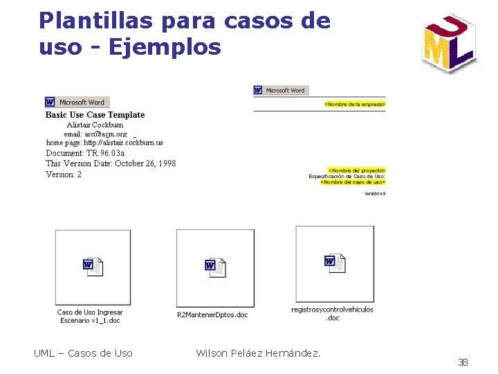 Plantillas para casos de uso - Ejemplos UML – Casos de Uso Wilson Peláez Plantillas para casos de uso - Ejemplos UML – Casos de Uso Wilson Peláez
