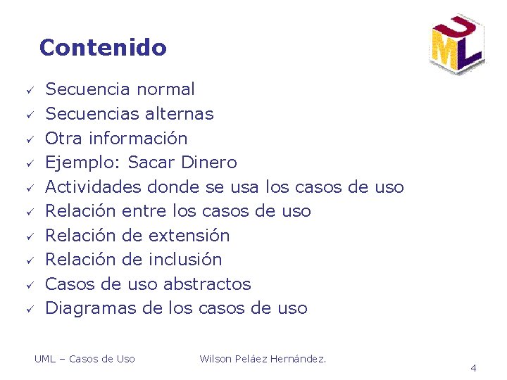 Contenido ü ü ü ü ü Secuencia normal Secuencias alternas Otra información Ejemplo: Sacar Contenido ü ü ü ü ü Secuencia normal Secuencias alternas Otra información Ejemplo: Sacar