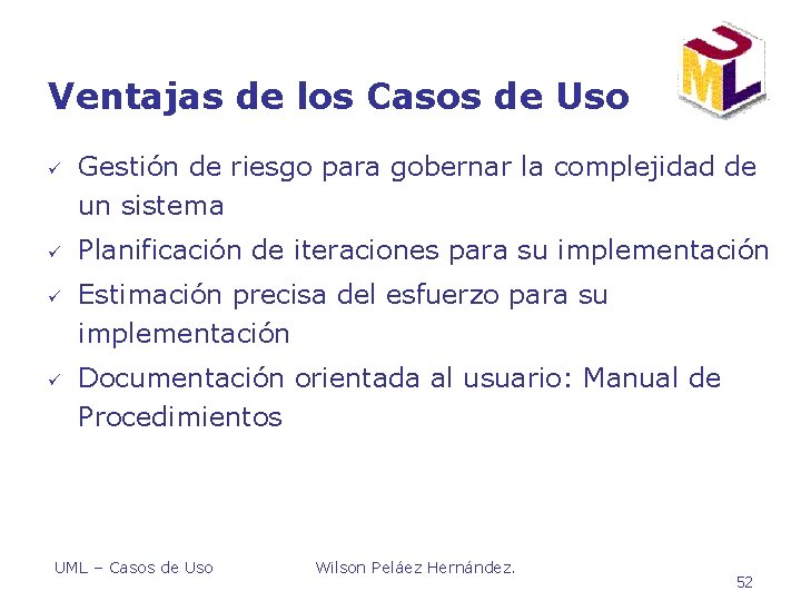 Ventajas de los Casos de Uso ü ü Gestión de riesgo para gobernar la Ventajas de los Casos de Uso ü ü Gestión de riesgo para gobernar la