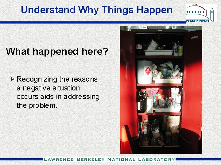 Understand Why Things Happen What happened here? Ø Recognizing the reasons a negative situation Understand Why Things Happen What happened here? Ø Recognizing the reasons a negative situation